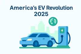 America’s Electric Vehicle Revolution 2025